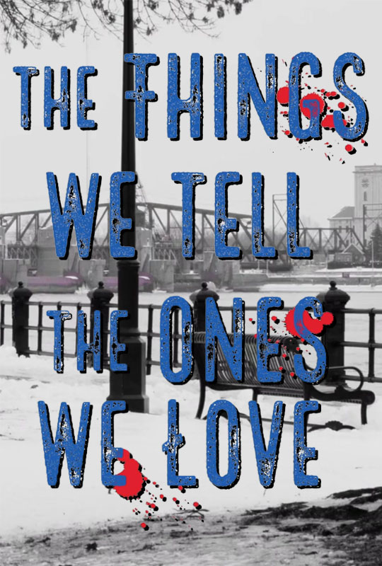 The Things We Tell the Ones We Love film poster